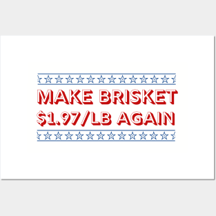 Make Brisket $1.97/LB Again Funny Posters and Art